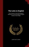 Latin in English First Lessons in Latin with Special Reference to the Etymology of English Words of Latin Origin