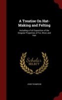 Treatise on Hat-Making and Felting