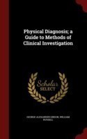 Physical Diagnosis; A Guide to Methods of Clinical Investigation