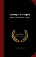 History of Aurangzib Based on Original Sources; Volume 2