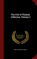 Life of Thomas Jefferson; Volume 3