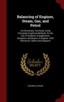 Balancing of Engines, Steam, Gas, and Petrol