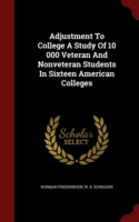 Adjustment to College a Study of 10 000 Veteran and Nonveteran Students in Sixteen American Colleges