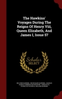 Hawkins' Voyages During the Reigns of Henry VIII, Queen Elizabeth, and James I, Issue 57