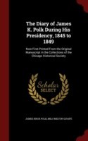 Diary of James K. Polk During His Presidency, 1845 to 1849