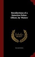 Recollections of a Detective Police-Officer, by 'Waters'