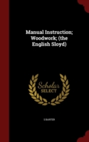 Manual Instruction; Woodwork; (The English Sloyd)