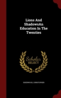 Lions and Shadowsan Education in the Twenties