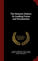 Homeric Dialect; Its Leading Forms and Peculiarities