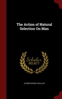 Action of Natural Selection on Man