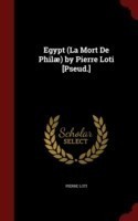 Egypt (La Mort de Philae) by Pierre Loti [Pseud.]