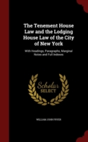 Tenement House Law and the Lodging House Law of the City of New York