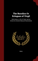 Bucolics or Eclogues of Virgil