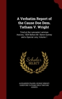 Verbatim Report of the Cause Doe Dem. Tatham V. Wright