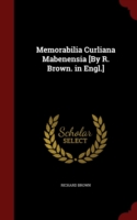 Memorabilia Curliana Mabenensia [By R. Brown. in Engl.]