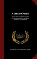Sanskrit Primer Based on the Leitfaden Fur Den Elementar-Cursus Des Sanskrit of Professor Georg Buhler