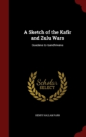Sketch of the Kafir and Zulu Wars