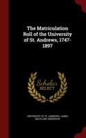 Matriculation Roll of the University of St. Andrews, 1747-1897