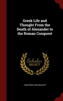 Greek Life and Thought from the Death of Alexander to the Roman Conquest