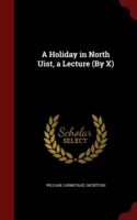Holiday in North Uist, a Lecture (by X)