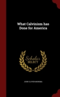 What Calvinism Has Done for America