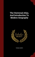 Universal Atlas, and Introduction to Modern Geography