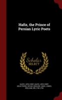 Hafiz, the Prince of Persian Lyric Poets