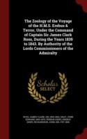 Zoology of the Voyage of the H.M.S. Erebus & Terror, Under the Command of Captain Sir James Clark Ross, During the Years 1839 to 1843. by Authority of the Lords Commissioners of the Admiralty