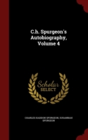 C.H. Spurgeon's Autobiography, Volume 4