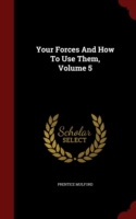 Your Forces and How to Use Them, Volume 5