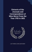 Extracts of the Journals and Correspondence of Miss Berry from the Year 1783 to 1852