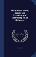 Nature, Power, Deceit, and Prevalency of Indwelling Sin in Believers