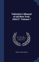 Valentine's Manual of Old New York. 1916/17; Volume 7