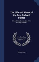 Life and Times of the REV. Richard Baxter