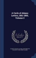 Cycle of Adams Letters, 1861-1865, Volume 2