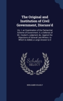 Original and Institution of Civil Government, Discuss'd