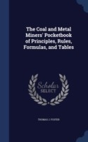 Coal and Metal Miners' Pocketbook of Principles, Rules, Formulas, and Tables