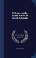 Fishways in the Inland Waters of British Columbia