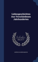 Liebesgeschichten Aus Verschiedenen Jahrhunderten