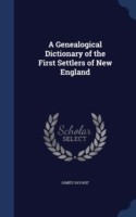 Genealogical Dictionary of the First Settlers of New England