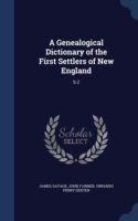 Genealogical Dictionary of the First Settlers of New England