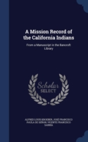 Mission Record of the California Indians