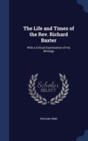 Life and Times of the REV. Richard Baxter