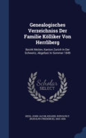 Genealogisches Verzeichniss Der Familie Kolliker Von Herrliberg