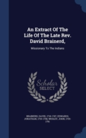 Extract of the Life of the Late REV. David Brainerd,