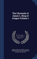 Chronicle of James I., King of Aragon Volume 1