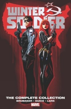 Winter Soldier by Ed Brubaker: The Complete Collection