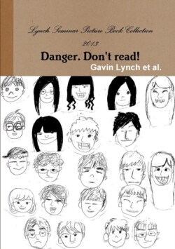 Lynch Seminar Picture Book Collection 2013 Danger. Don't Read!