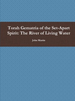 Torah Gematria of the Set-Apart Spirit: The River of Living Water