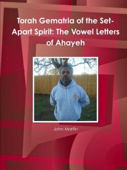 Torah Gematria of the Set-Apart Spirit: The Vowel Letters of Ahayeh
